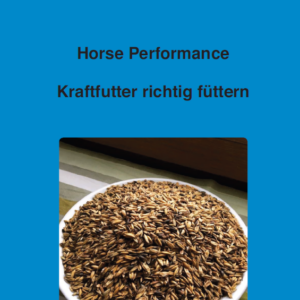 Horse Performance - Kraftfutter richtig füttern